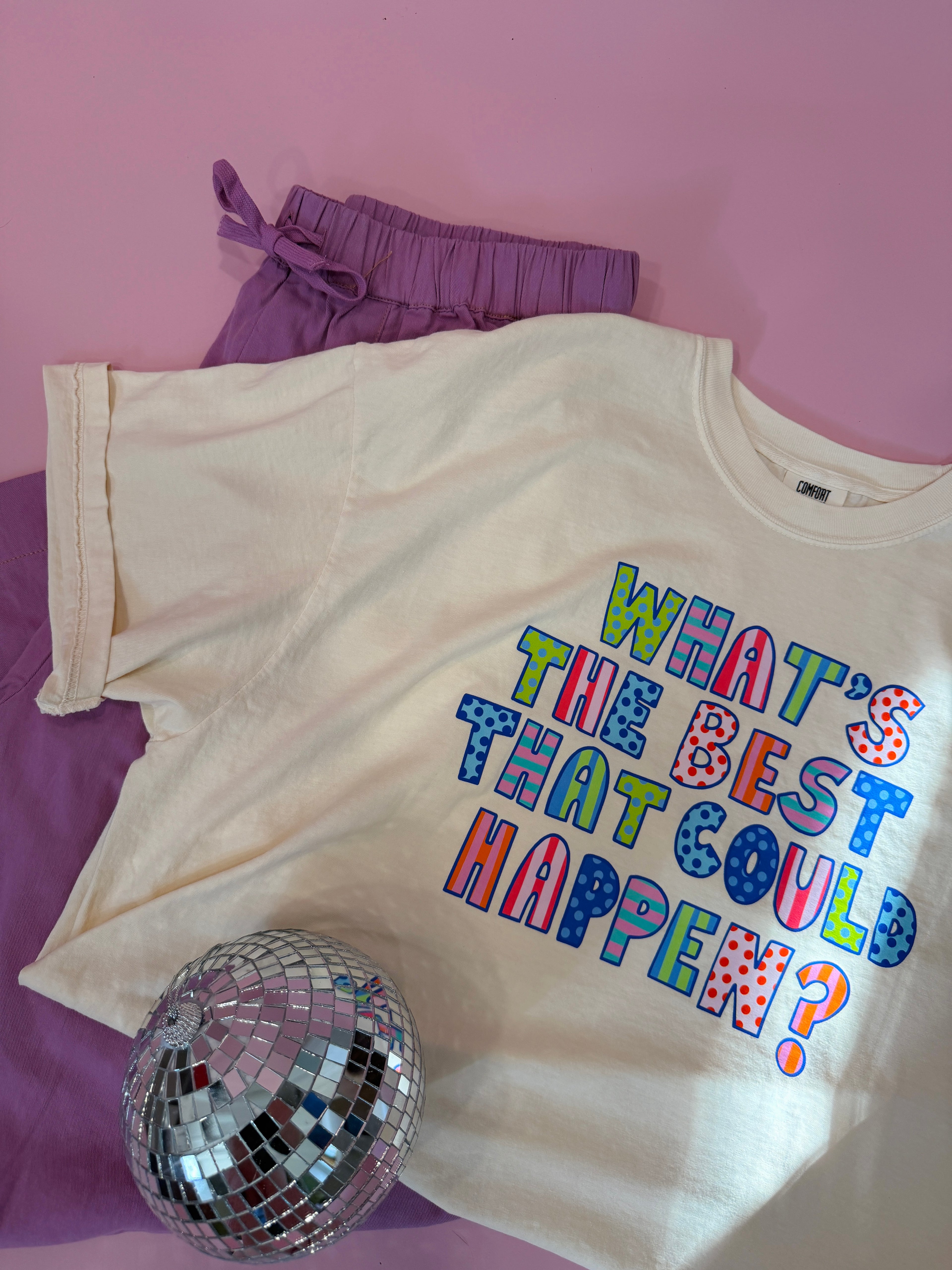 What's The Best That Could Happen Tee
