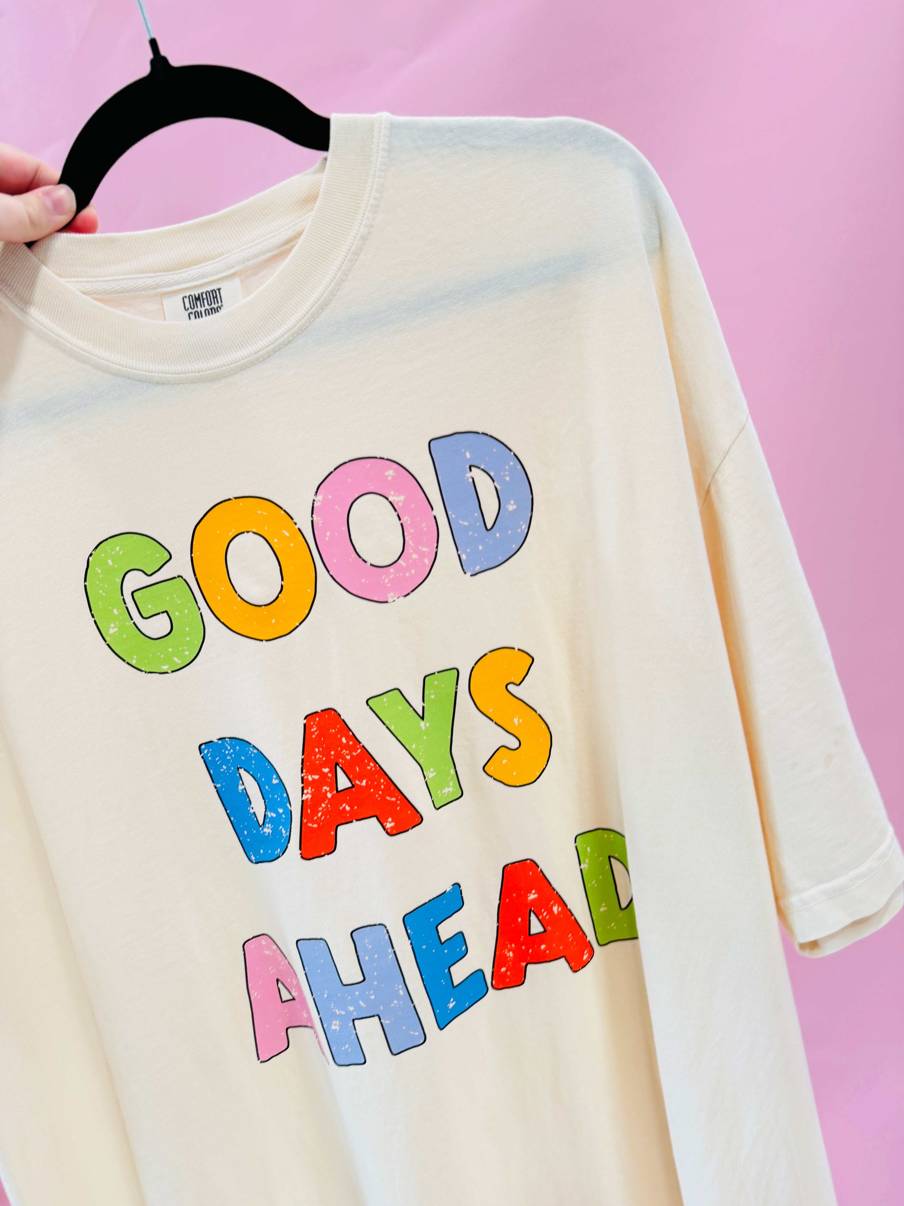 Good Days Ahead Tee